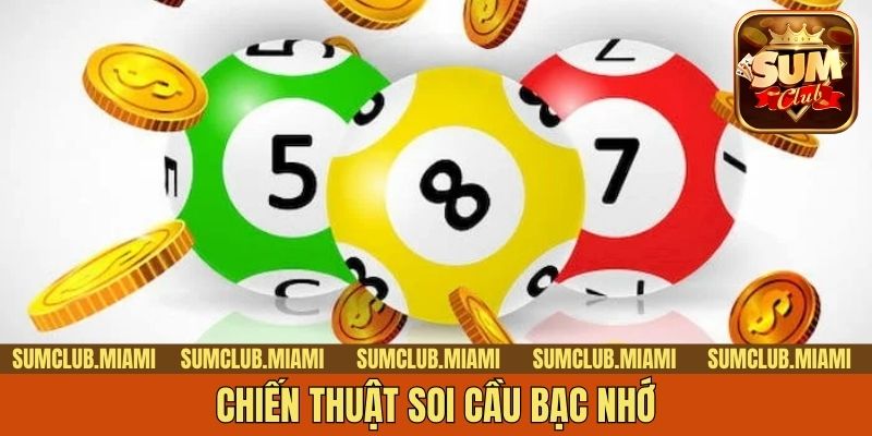 Chiến thuật soi cầu bạc nhớ