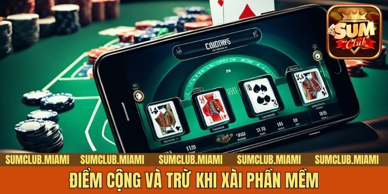 Điểm cộng và trừ khi xài phần mềm