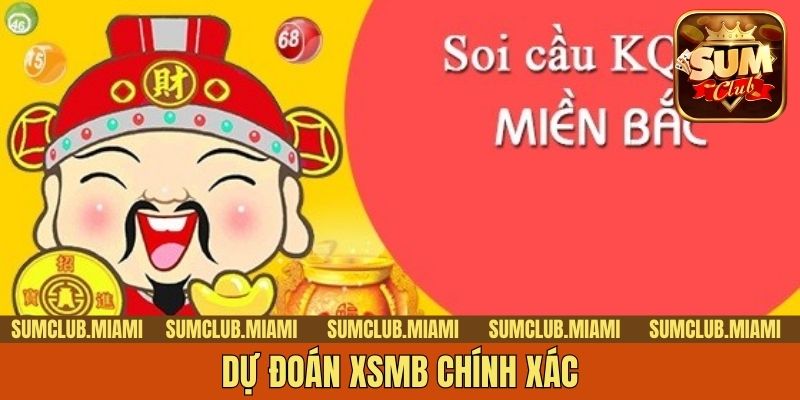 Dự đoán XSMB chính xác