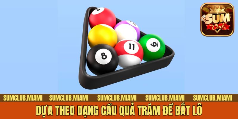 Dựa theo dạng cầu quả trám để bắt lô