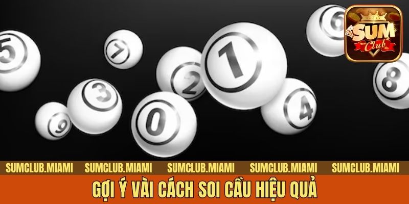 Gợi ý vài cách soi cầu hiệu quả