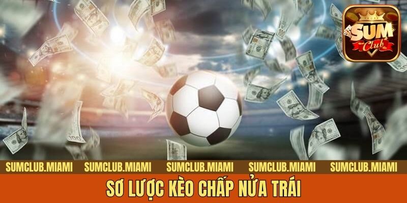 Sơ lược kèo chấp nửa trái