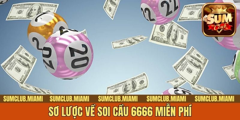 Sơ lược về soi cầu 6666 miễn phí