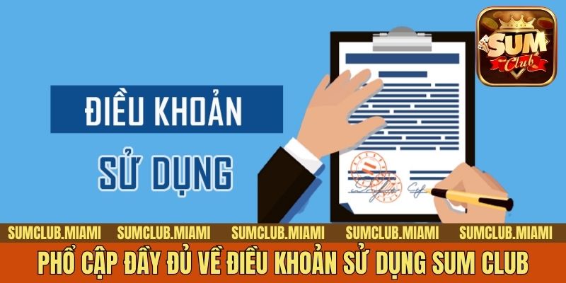 Phổ cập đầy đủ về điều khoản sử dụng Sum Club