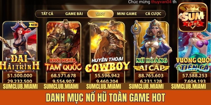 Danh mục nổ hũ toàn game hot